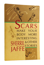 Scars Make Your Body More Interesting and Other Stories