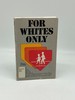 For Whites Only