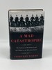 A Mad Catastrophe the Outbreak of World War I and the Collapse of the Habsburg Empire