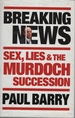 Breaking News: Sex, Lies & the Murdoch Succession