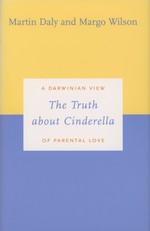 The Truth About Cinderella: a Darwinian View of Parental Love; Darwinism Today Series