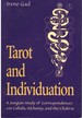 Tarot and Individuation a Jungian Study of Correspondences With Cabala, Alchemy, and the Chakras