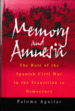 Memory and Amnesia: the Role of the Spanish Civil War in the Transition to Democracy
