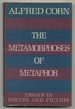 The Metamorphoses of Metaphor: Essay in Poetry and Fiction