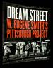 Dream Street: W. Eugene Smith's Pittsburgh Project