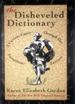 The Disheveled Dictionary: a Curious Caper Through Our Sumptuous Lexicon