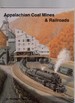 Appalachian Coal Mines & Railroads