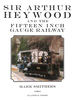 Sir Arthur Heywood and the Fifteen Inch Gauge Railway