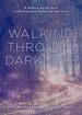 Walking Through Darkness-a Nature-Based Path to Navigating Suffering and Loss