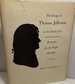 The Image of Thomas Jefferson in the Public Eye: Portraits for the People, 1800-1809 [First Edition]
