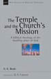 The Temple and the Church's Mission: a Biblical Theology of the Dwelling Place of God (New Studies in Biblical Theology) (Volume 17)