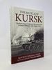 The Battle of Kursk: the Red Army's Defensive Operations and Counter-Offensive, July-August 1943