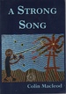 A Strong Song: a Family Saga of the Pintupi People: a Fictional Narrative