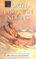 Myths and Legends of the North American Indians (Myths & Legends)