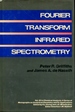 Fourier Transform Infrared Spectrometry (Chemical Analysis: a Series of Monographs on Analytical Chemistry and Its Applications)