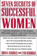 Seven Secrets of Successful Women: Success Strategies of the Women Who Have Made It-and How You Can Follow Their Lead
