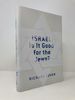 Israel: is It Good for the Jews