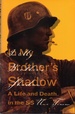 In My Brother's Shadow: a Life and Death in the Ss