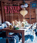 Selina Lake-Winter Living: an Inspirational Guide to Styling and Decorating Your Home for Winter