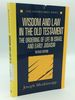 Wisdom and Law in the Old Testament: the Ordering of Life in Israel and Early Judaism