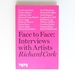 Face to Face (Paperback): Interviews With Artists
