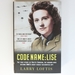 Code Name: Lise: the True Story of Odette Sansom, Wwii's Most Highly Decorated Spy (Official Uk Edition)