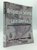 Religion and Society in Latin America: Interpretive Essays From Conquest to Present