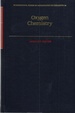 International Series of Monographs on Chemistr Volme 28 Oxygen Chemistry