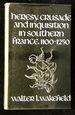 Heresy, Crusade and Inquisition in Southern France 1100-1250