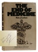 The End of Medicine Signed