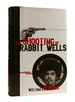 The Shooting of Rabbit Wells an American Tragedy