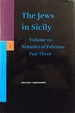 The Jews in Sicily, Volume 12 Notaries of Palermo: Part Three