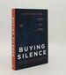 Buying Silence How Oligarchs Corporations and Plutocrats Use the Law to Gag Their Critics