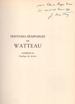 Antoine Watteau. Peintures Rapparues Inconnues Ou Ngliges Par Les Historiens. Identification Par Les Dessins. Chronologie. Signed. First Edition
