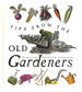 Tips From the Old Gardeners: "as is the Gardener, So is the Garden"
