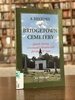 A History of Bridgetown Cemetery: Quietly Serving Cincinnati's Western Hills for Over 150 Years