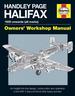 Handley Page Halifax Owners' Workshop Manual: 1939-52 (All Marks)