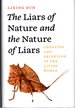 The Liars of Nature and the Nature of Liars: Cheating and Deception in the Living World