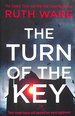 The Turn of the Key: the Addictive New Thriller From the Sunday Times Bestselling Author