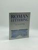 Roman Lettering a Study of the Letters of the Inscription at the Base of the Trajan Column, With an Outline of the History of Lettering in Britain