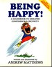 Being Happy! a Handbook to Greater Confidence and Security