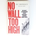 No Wall Too High: One Man's Extraordinary Escape From Mao's Infamous Labour Camps