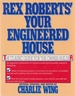 Rex Robert's Your Engineered House