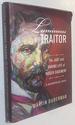 Luminous Traitor: the Just and Daring Life of Roger Casement, a Biographical Novel