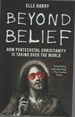 Beyond Belief: How Pentecostal Christianity is Taking Over the World