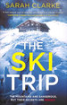 The Ski Trip: the Gripping New Psychological Thriller With Secrets and Suspense