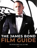 The James Bond Film Guide: the Official Guide to All 25 007 Films: the Official Guide to All 25 Films