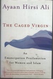The Caged Virgin: an Emancipation Proclamation for Women and Islam