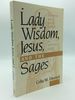 Lady Wisdom, Jesus, and the Sages: Metaphor and Social Context in Matthew's Gospel