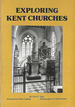 Exploring Kent Churches. Signed By the Author